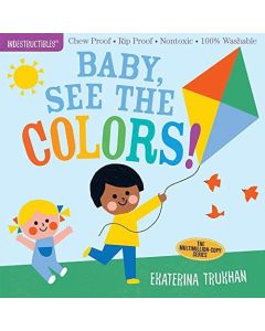 Baby, See the Colors! Indestructible Baby Book